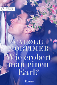 Wie erobert man einen Earl? - Carole Mortimer - E-Book