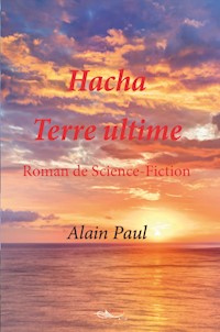 Hacha Terre ultime - Alain Paul - E-Book