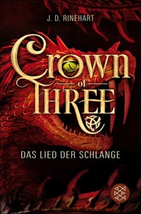 Crown of Three – Das Lied der Schlange (Bd. 2) - J. D. Rinehart - E-Book