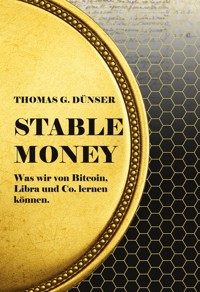 Stable Money - Thomas G. Dünser - E-Book