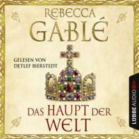 Das Haupt der Welt - Rebecca Gablé - Hörbuch
