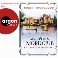 Mrs Potts' Mordclub und der Tote in der Themse - Mord ist Potts' Hobby, Band 4 (Ungekürzte Lesung) - Robert Thorogood - Hörbuch