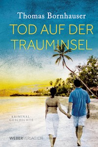 Tod auf der Trauminsel - Thomas Bornhauser - E-Book