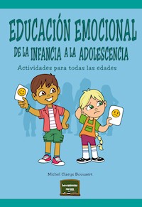 Educación emocional de la infancia a la adolescencia - Michel Claeys Bouuaert - E-Book