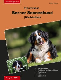 Traumrasse Berner Sennenhund - Dieter Engels - E-Book
