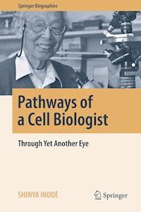 Pathways of a Cell Biologist - Shinya Inoué - E-Book