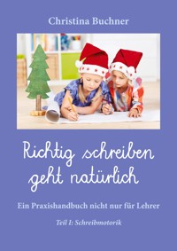 Richtig Schreiben geht natürlich - Christina Buchner - E-Book