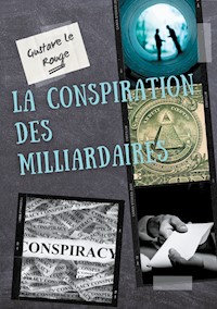 La conspiration des milliardaires - Gustave Le Rouge - E-Book