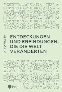 Entdeckungen und Erfindungen, die die Welt veränderten (E-Book) - Otto Piller - E-Book