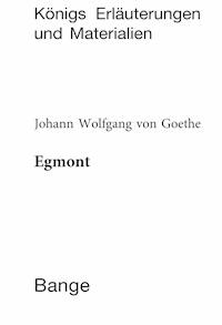 Egmont. Textanalyse und Interpretation. - Johann Wolfgang von Goethe - E-Book