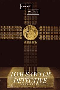 Tom Sawyer Detective - Mark Twain - E-Book