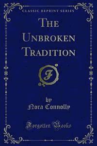 The Unbroken Tradition - Nora Connolly - E-Book