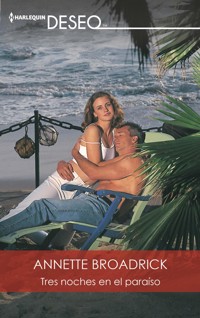 Tres noches en el paraíso - Annette Broadrick - E-Book