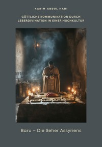 Baru – Die Seher Assyriens - Karim Abdul Hadi - E-Book