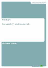 Die soziale(?) Marktwirtschaft - Jens Evers - E-Book