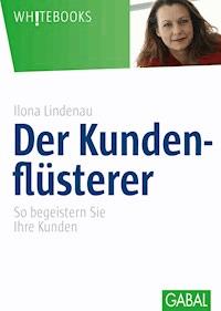 Der Kundenflüsterer - Ilona Lindenau - E-Book