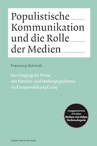 Populistische Kommunikation und die Rolle der Medien - Franzisca Schmidt - E-Book