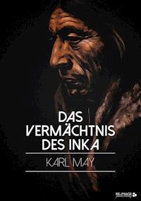 Das Vermächtnis des Inka - Karl May - E-Book