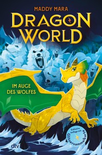 Dragon World – Im Auge des Wolfes - Maddy Mara - E-Book
