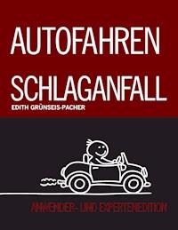 Sicher Autofahren nach Schlaganfall - Edith Grünseis-Pacher - E-Book