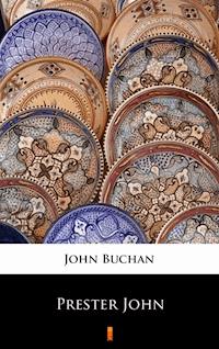 Prester John - John Buchan - E-Book