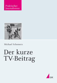 Der kurze TV-Beitrag - Michael Schomers - E-Book