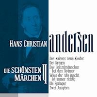 Des Kaisers neue Kleider: Die schönsten Märchen von Hans Christian Andersen 4 - Hans Christian  Andersen - Hörbuch