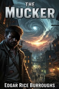 The Mucker - Edgar Rice Burroughs - E-Book