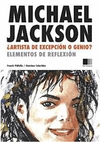 Michael Jackson : Artista de excepción o Genio ? - Onésimo colavidas - E-Book