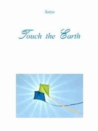 Touch the Earth - Satya - E-Book