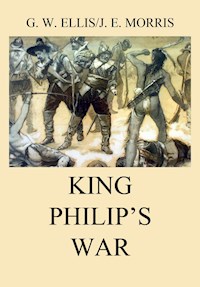King Philip's War - George William Ellis - E-Book
