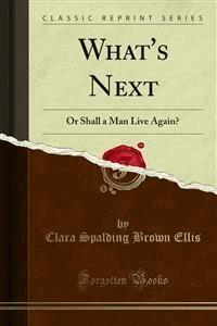 What's Next - Clara Spalding Brown Ellis - E-Book