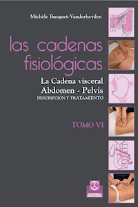Las cadenas fisiológicas (Tomo VI) - Michèle Busquet-Vanderheyden - E-Book