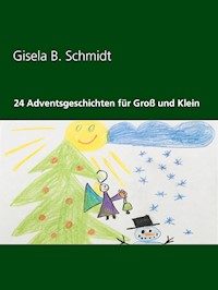 24 Adventsgeschichten für Groß und Klein - Gisela B. Schmidt - E-Book