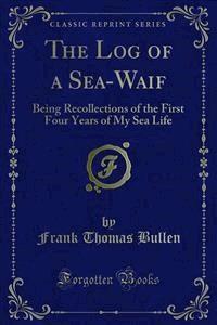 The Log of a Sea-Waif - Frank Thomas Bullen - E-Book