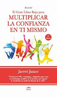 El gran Libro Rojo para multiplicar la confianza en ti mismo - Jarrett Junior - E-Book