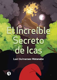 El Increíble Secreto de Icas - Luci Guimaraes Watanabe - E-Book