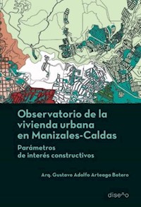Observatorio de la vivienda urbana en Manizales, Caldas - Gustavo Arteaga Botero - E-Book