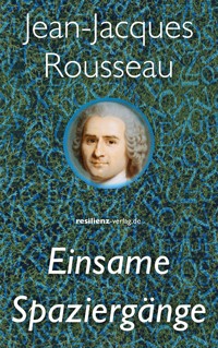 Einsame Spaziergänge - Jean Jacques Rousseau - E-Book