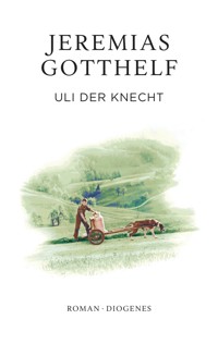 Uli der Knecht - Jeremias Gotthelf - E-Book