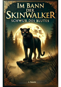 Im Bann der Skinwalker 2 - J. Fenrir - E-Book