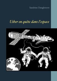 Usher en quête de l'espace - Sandrine Dangleterre - E-Book