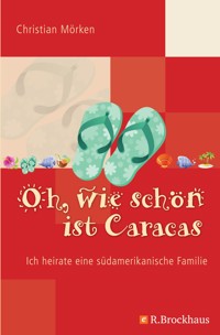 Oh, wie schön ist Caracas - Christian Mörken - E-Book