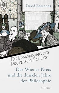 Die Ermordung des Professor Schlick - David Edmonds - E-Book