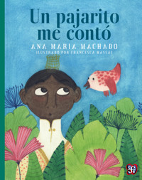 Un pajarito me contó - Ana María Machado - E-Book