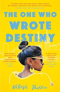 The One Who Wrote Destiny - Nikesh Shukla - E-Book