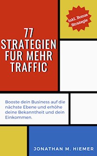 77 Strategien für mehr Traffic - Jonathan M. Hiemer - E-Book