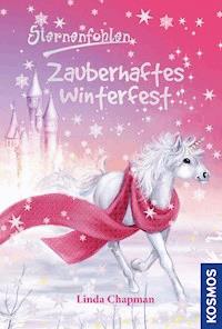 Sternenfohlen, 23, Zauberhaftes Winterfest - Linda Chapman - E-Book