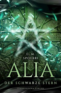 Alia (Band 2): Der schwarze Stern - C. M. Spoerri - E-Book