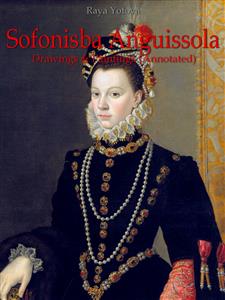 Sofonisba Anguissola: Drawings & Paintings (Annotated) - Raya Yotova - E-Book